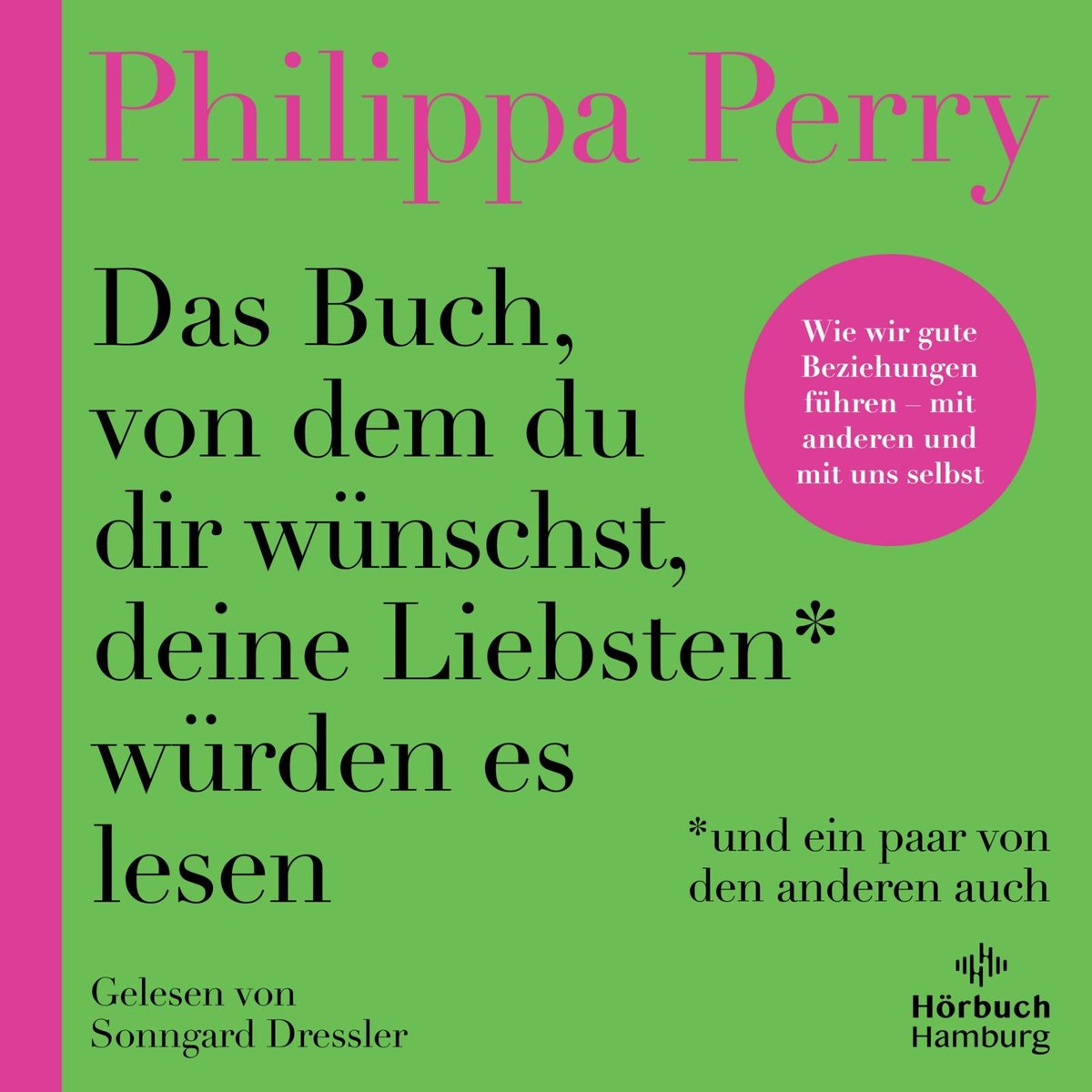 Das Buch, von dem du dir wünschst, deine Liebsten würden es lesen (und ein paar von den anderen auch), 1 Audio-CD, 1 MP3