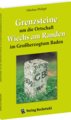 Grenzsteine um die Ortschaft Wiechs am Randen im Großherzogtum Baden