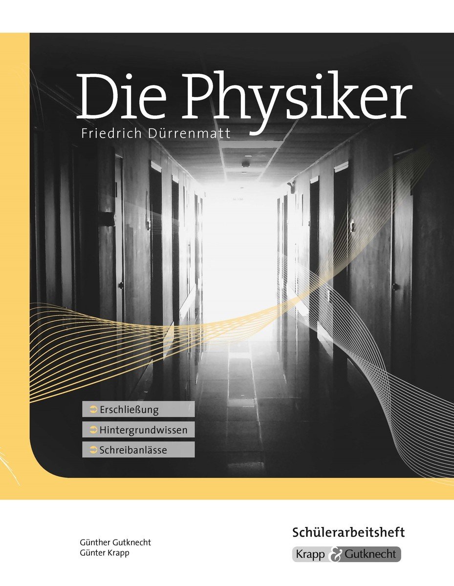 Die Physiker - Friedrich Dürrenmatt - Schülerarbeitsheft