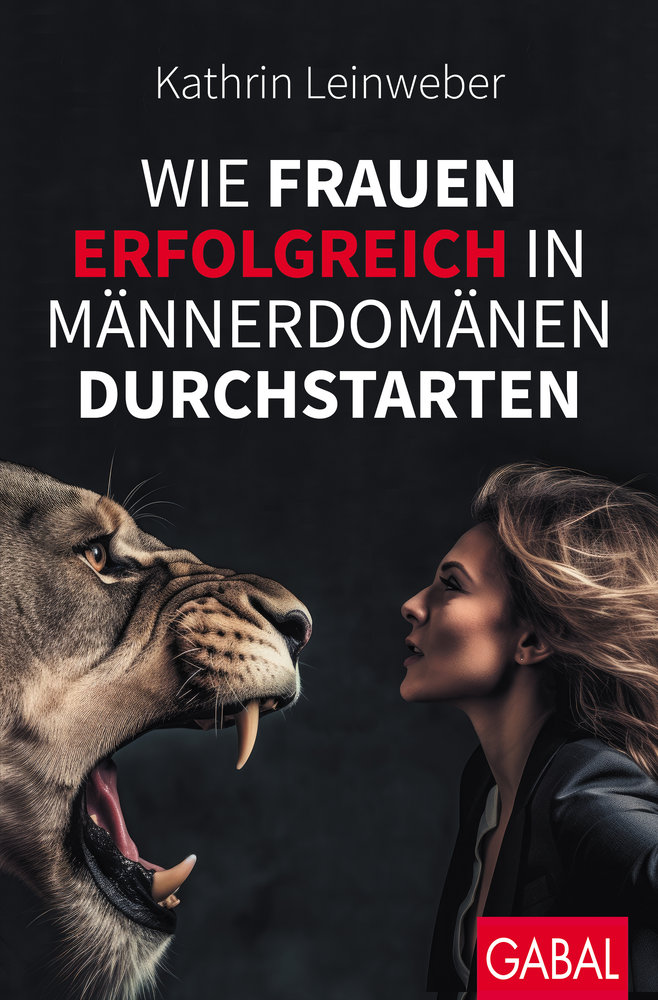 Wie Frauen erfolgreich in Männerdomänen durchstarten