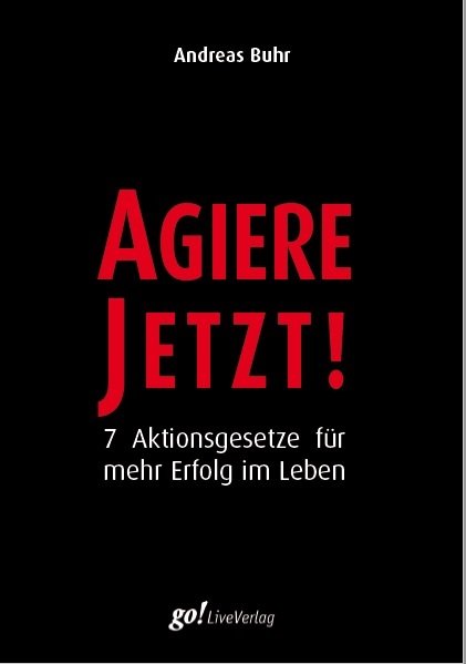 Agiere jetzt!