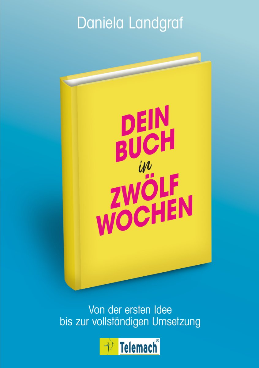 Dein Buch in zwölf Wochen