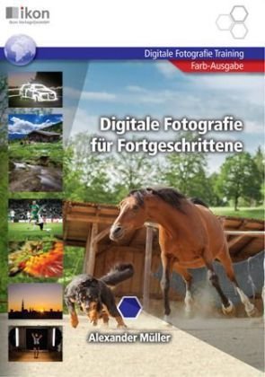 Digitale Fotografie für Fortgeschrittene