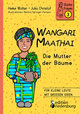 Wangari Maathai - Die Mutter der Bäume