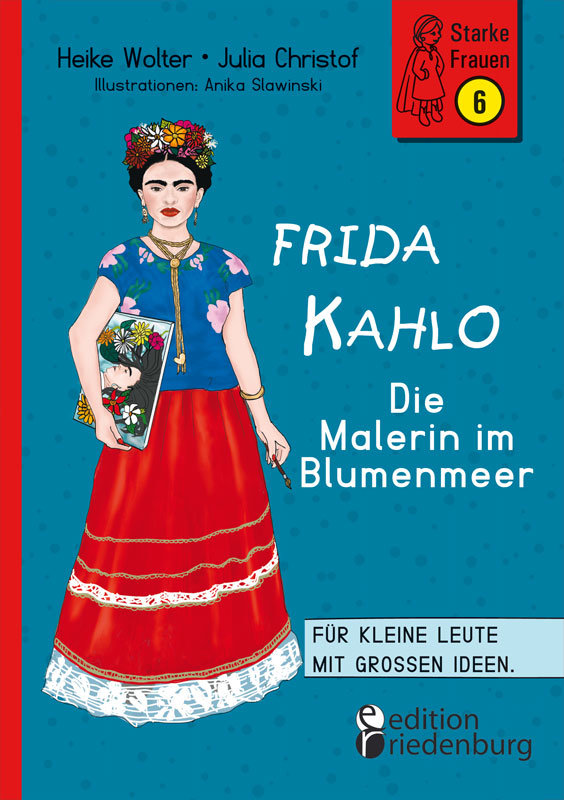 Frida Kahlo - Die Malerin im Blumenmeer