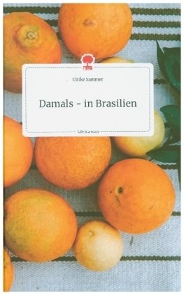 Damals - in Brasilien. Life is a Story - story.one