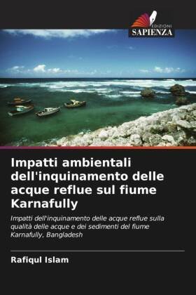 Impatti ambientali dell'inquinamento delle acque reflue sul fiume Karnafully