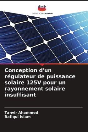 Conception d'un régulateur de puissance solaire 125V pour un rayonnement solaire insuffisant