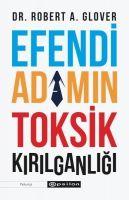 Efendi Adamin Toksik Kirilganligi