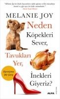 Neden Köpekleri Sever, Tavuklari Yer, Inekleri Giyeriz