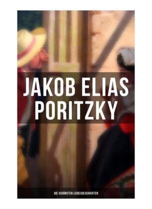 Jakob Elias Poritzky: Die schönsten Liebesgeschichten