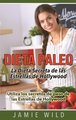 Dieta Paleo - La Dieta Secreta de las Estrellas de Hollywood