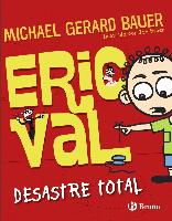 Eric Val, Desastre total