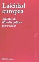 Laicidad europea : apuntes de filosofía política postsecular