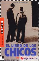 El libro de los chicos : crecer y ser adulto: todo lo que necesitas saber sobre sexualidad, cuerpo, relaciones, alma, etc.