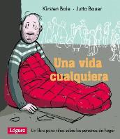 Una vida cualquiera : un libro para niños sobre las personas sin hogar