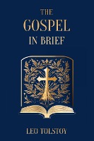 The Gospel in Brief | Leo Tolstoy