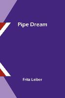 Pipe Dream