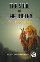 The Soul of the Indian An Interpretation