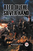 OTTO OF THE SILVER HAND