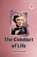 THE CONDUCT OF LIFE