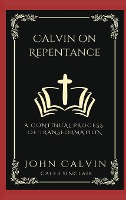 Calvin on Repentance