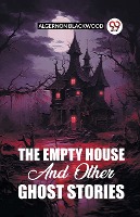 The Empty House And Other Ghost Stories