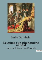 Le crime, un phénomène 'normal'