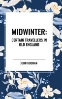 Midwinter: Certain Travellers in Old England